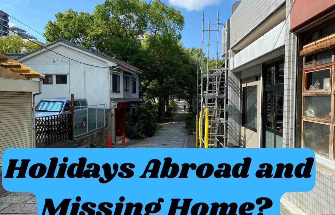 Holidays Abroad and Missing Home? Here’s How to Cope Emotionally