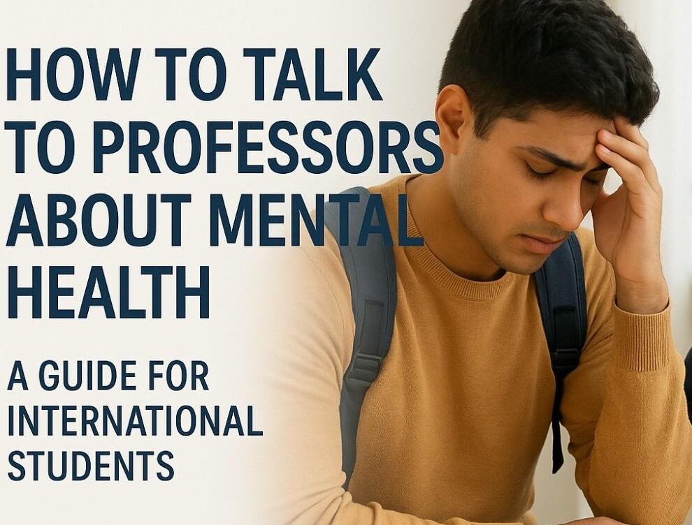 How to Talk to Professors About Mental Health Challenges as an International Student